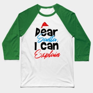 Dear Santa, I Can Explain Baseball T-Shirt